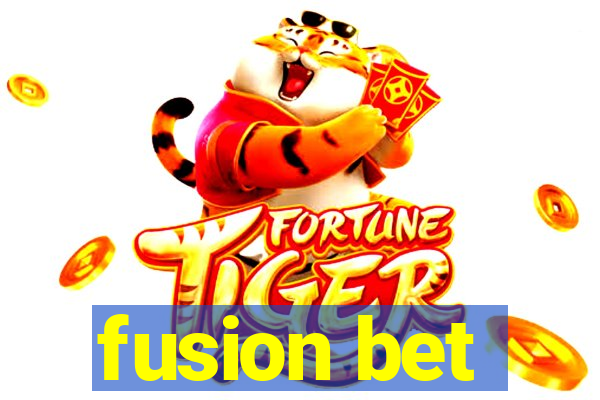 fusion bet